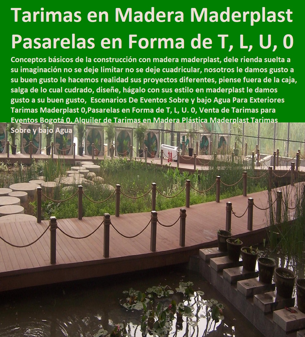 Escenarios De Eventos Sobre y bajo Agua Para Exteriores Tarimas Maderplast 0,Pasarelas en Forma de T, L, U. 0, Venta de Tarimas para Eventos Bogotá 0, Alquiler de Tarimas en Madera Plástica Maderplast Tarimas Sobre y bajo Agua Escenarios De Eventos Sobre y bajo Agua Para Exteriores Tarimas Maderplast 0,Pasarelas en Forma de T, L, U. 0, Venta de Tarimas para Eventos Bogotá 0, Alquiler de Tarimas en Madera Plástica Maderplast Tarimas Sobre y bajo Agua